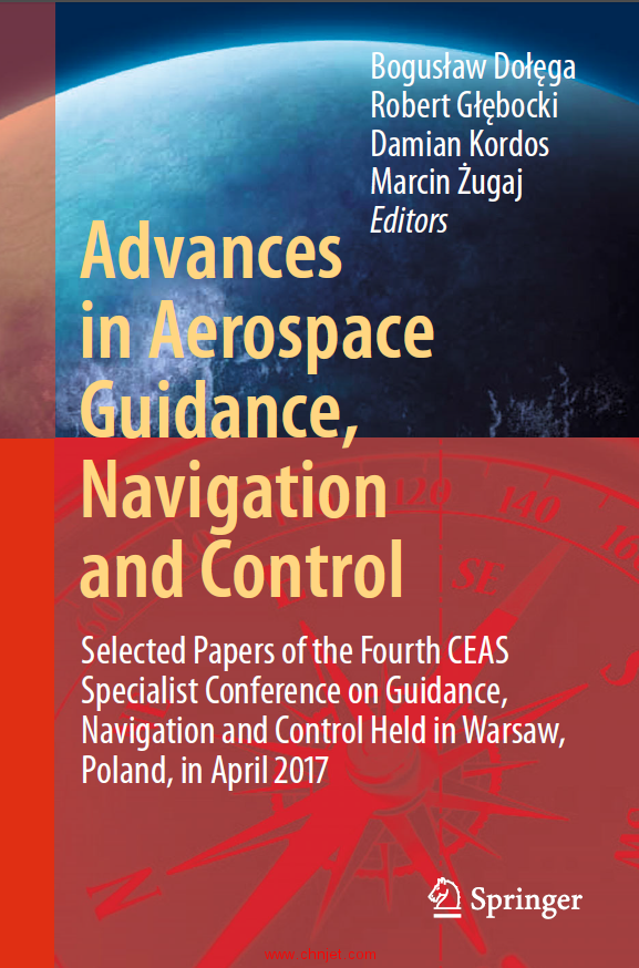 《Advances in Aerospace Guidance, Navigation and Control：Selected Papers of the Fourth CEAS Special ...