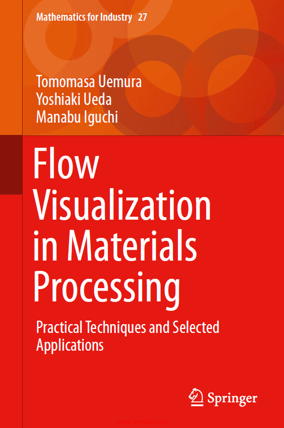 《Flow Visualization in Materials Processing: Practical Techniques and Selected Applications》