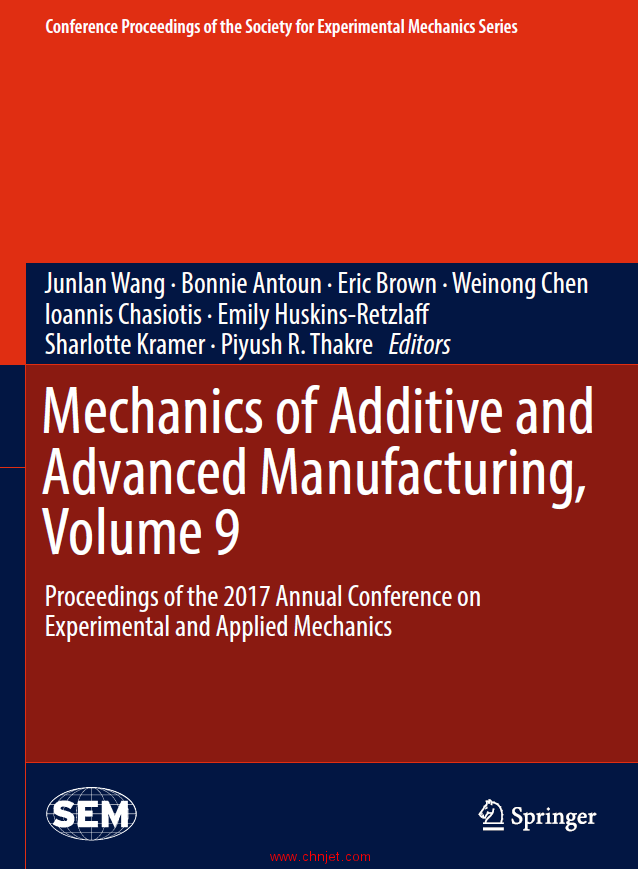 《Mechanics of Additive and Advanced Manufacturing, Volume 9: Proceedings of the 2017 Annual Confere ...