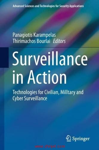 《Surveillance in Action: Technologies for Civilian, Military and Cyber Surveillance》