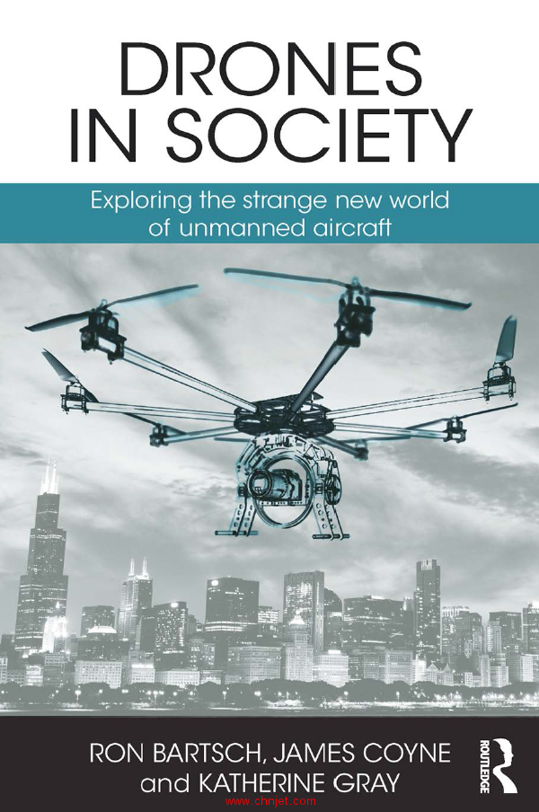 《Drones in Society : Exploring the Strange New World of Unmanned Aircraft》