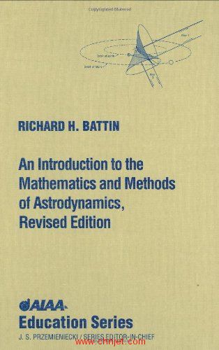 《An Introduction to the Mathematics and Methods of Astrodynamics》