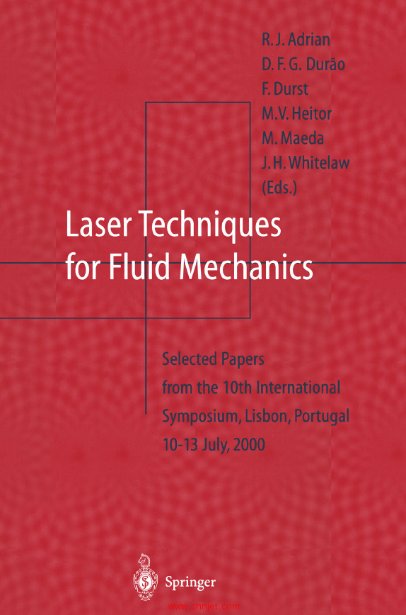 《Laser Techniques for Fluid Mechanics: Selected Papers from the 10th International Symposium Lisbon ...