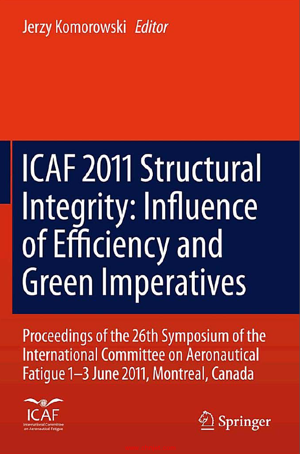 《ICAF 2011 Structural Integrity: Influence of Efficiency and Green Imperatives: Proceedings of the  ...