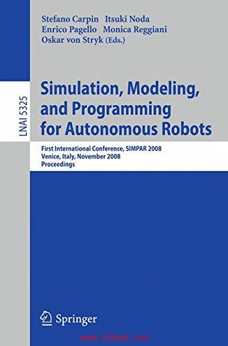 《Simulation, Modeling,and Programming for Autonomous Robots：First International Conference, SIMPAR ...