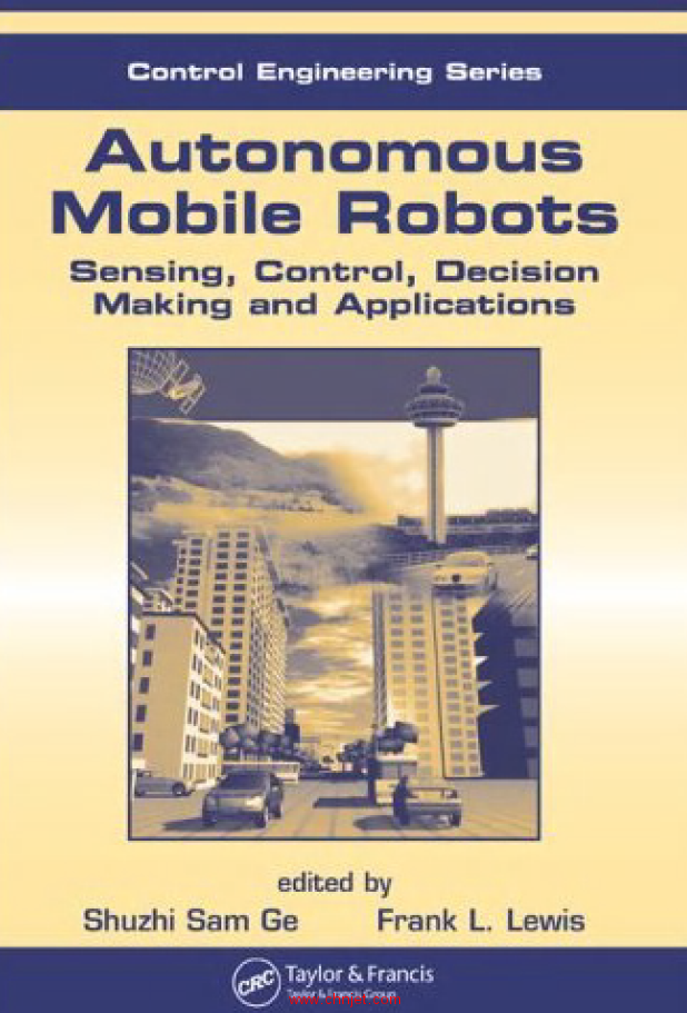 《Autonomous Mobile Robots：Sensing, Control, Decision Making and Applications》