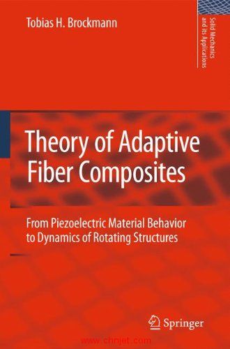 《Theory of Adaptive Fiber Composites: From Piezoelectric Material Behavior to Dynamics of Rotating  ...