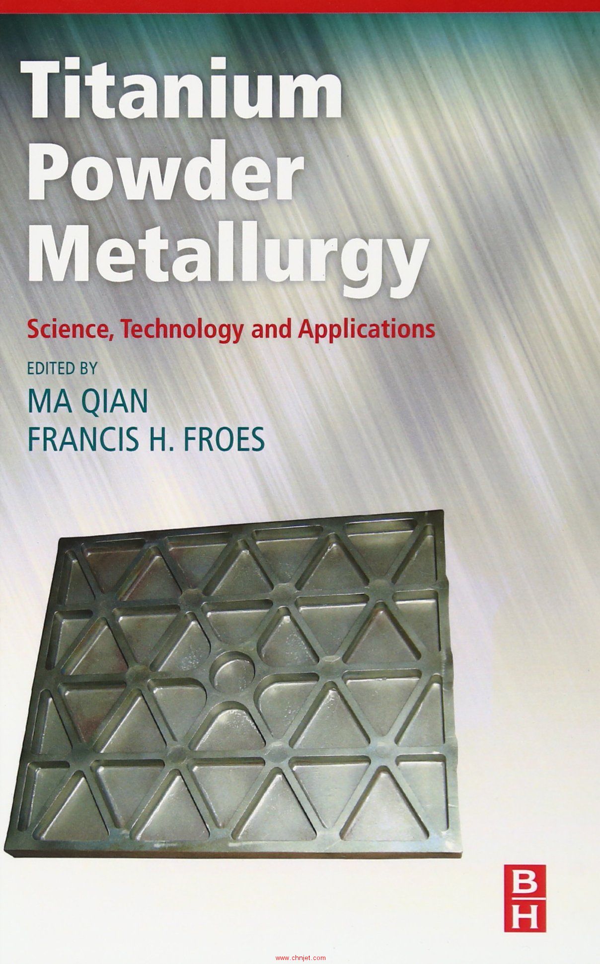 《Titanium Powder Metallurgy：Science, Technology and Applications》