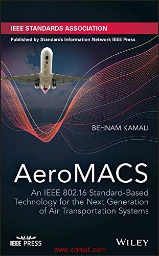 《AeroMACS: An IEEE 802.16 Standard-Based Technology for the Next Generation of Air Transportation S ...