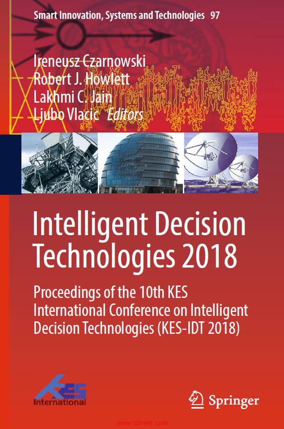 《Intelligent Decision Technologies 2018：Proceedings of the 10th KES International Conference on In ...