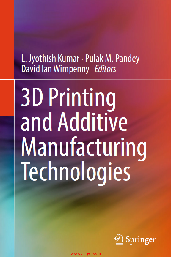 《3D Printing and Additive Manufacturing Technologies》