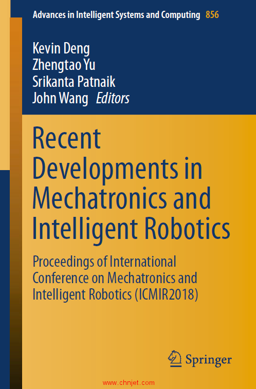 《Recent Developments in Mechatronics and Intelligent Robotics：Proceedings of International Confere ...