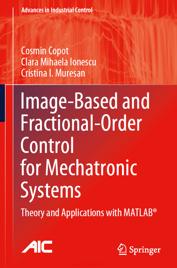 《Image-Based and Fractional-Order Control for Mechatronic Systems：Theory and Applications with MAT ...