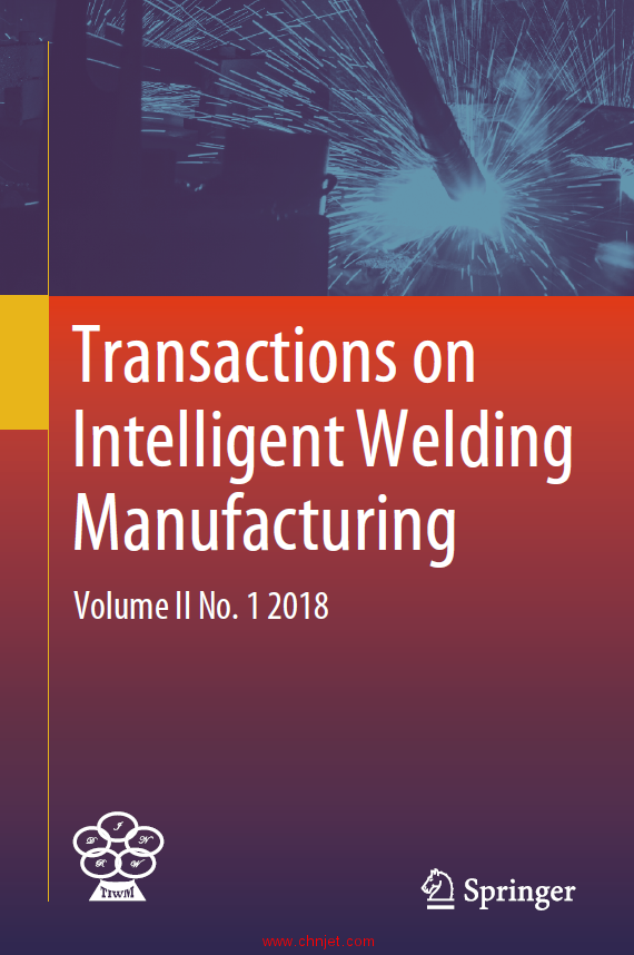 《Transactions on Intelligent Welding Manufacturing》第二卷 2018年