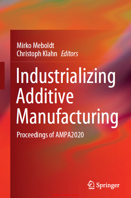 《Industrializing Additive Manufacturing：Proceedings of AMPA2020》