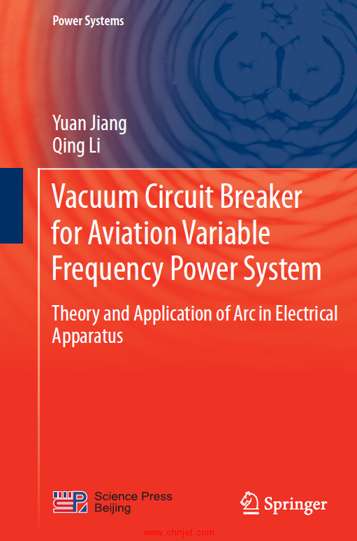 《Vacuum Circuit Breaker for Aviation Variable Frequency Power System：Theory and Application of Arc ...