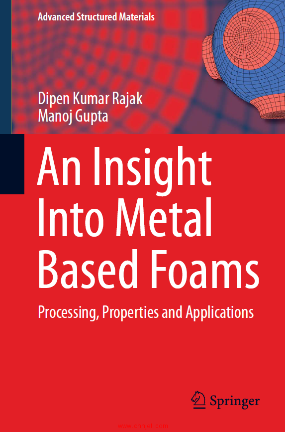 《An Insight Into Metal Based Foams：Processing, Properties and Applications》