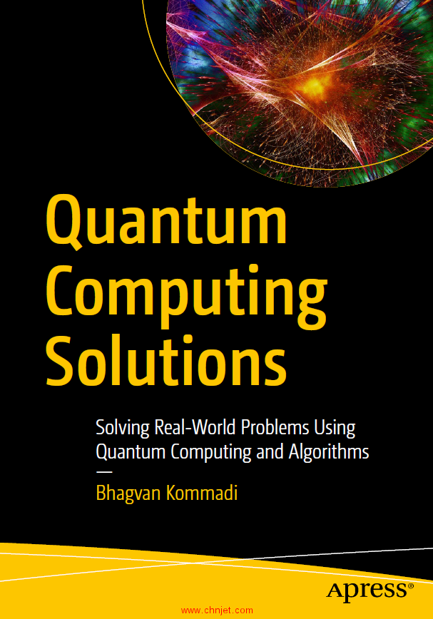 《Quantum Computing Solutions：Solving Real-World Problems Using Quantum Computing and Algorithms》 ...