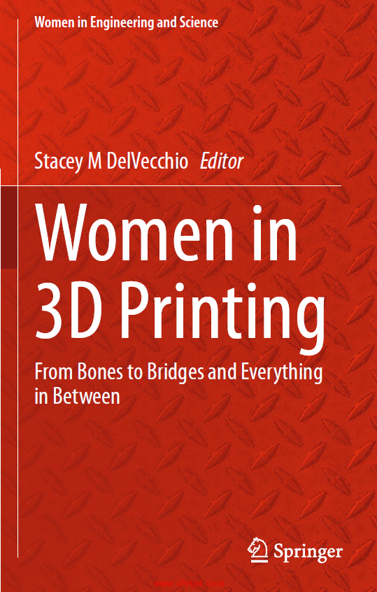 《Women in 3D Printing：From Bones to Bridges and Everything in Between》