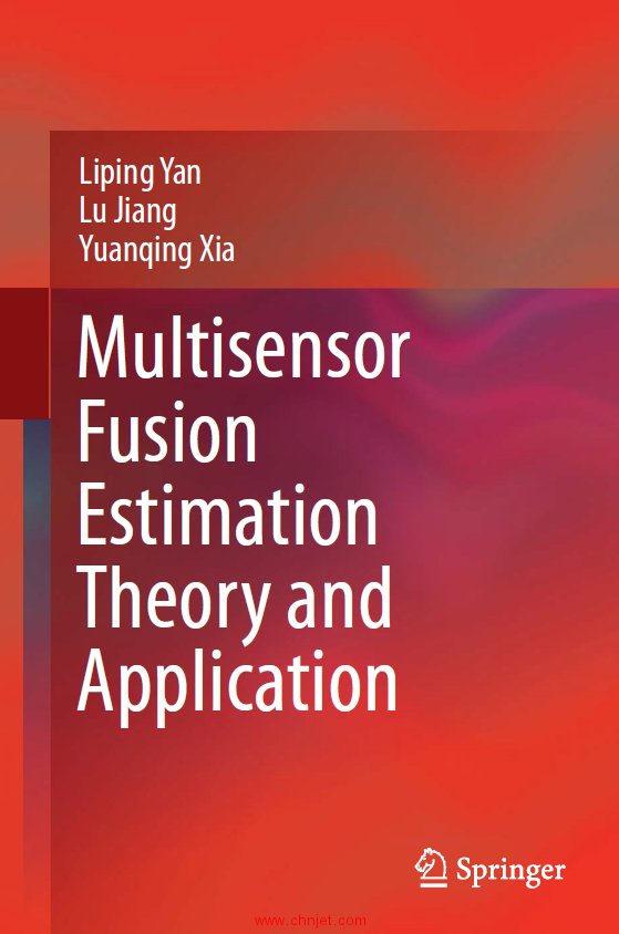 《Multisensor Fusion Estimation Theory and Application》