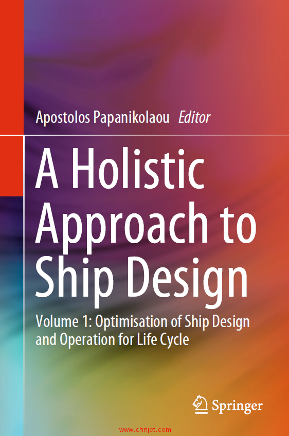 《A Holistic Approach to Ship Design：Volume 1: Optimisation of Ship Design and Operation for Life C ...