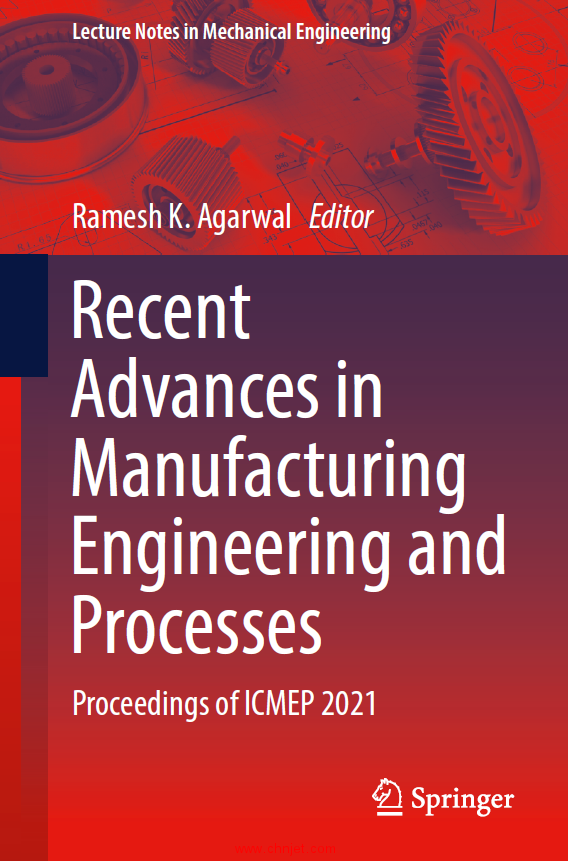 《Recent Advances in Manufacturing Engineering and Processes：Proceedings of ICMEP 2021》