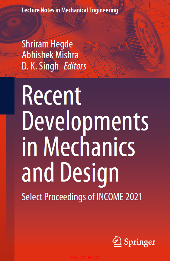 《Recent Developments in Mechanics and Design：Select Proceedings of INCOME 2021》