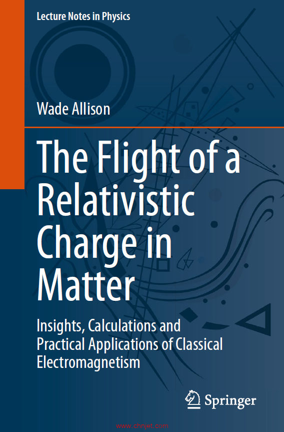 《The Flight of a Relativistic Charge in Matter：Insights, Calculations and Practical Applications o ...