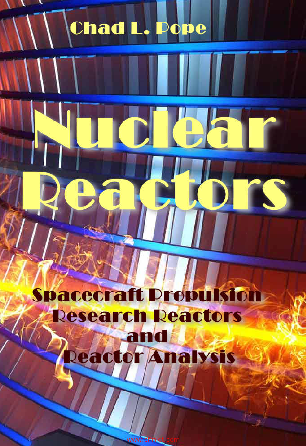 《Nuclear Reactors：Spacecraft Propulsion, Research Reactors, and Reactor Analysis Topics》