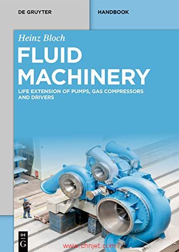 《Fluid Machinery: Life Extension of Pumps, Gas Compressors and Drivers》