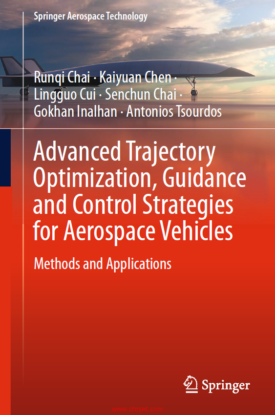 《Advanced Trajectory Optimization, Guidance and Control Strategies for Aerospace Vehicles：Methods  ...