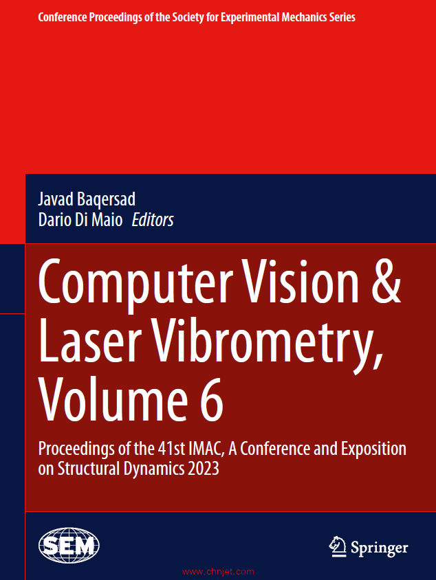 《Computer Vision & Laser Vibrometry, Volume 6：Proceedings of the 41st IMAC, A Conference and Expos ...