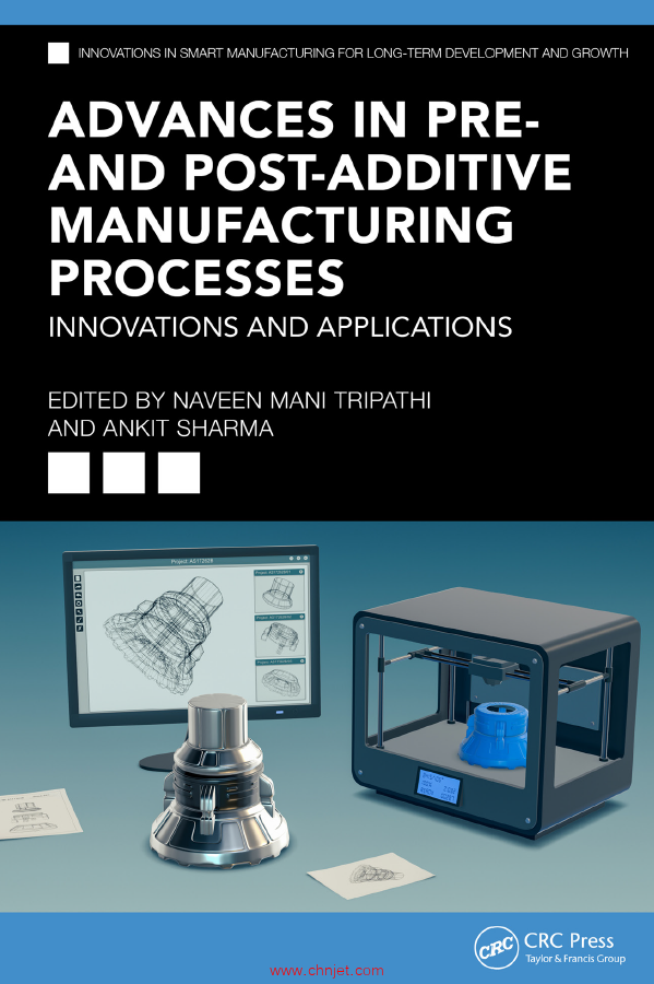 《Advances in Pre- and Post-Additive Manufacturing Processes：Innovations and Applications》