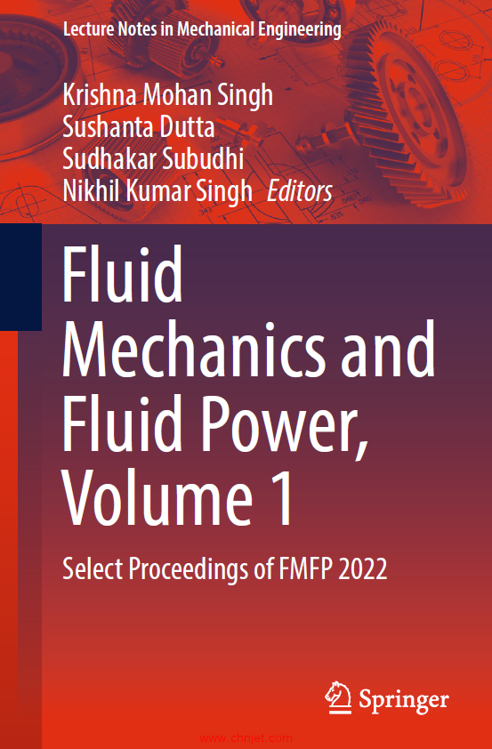 《Fluid Mechanics and Fluid Power, Volume 1：Select Proceedings of FMFP 2022》