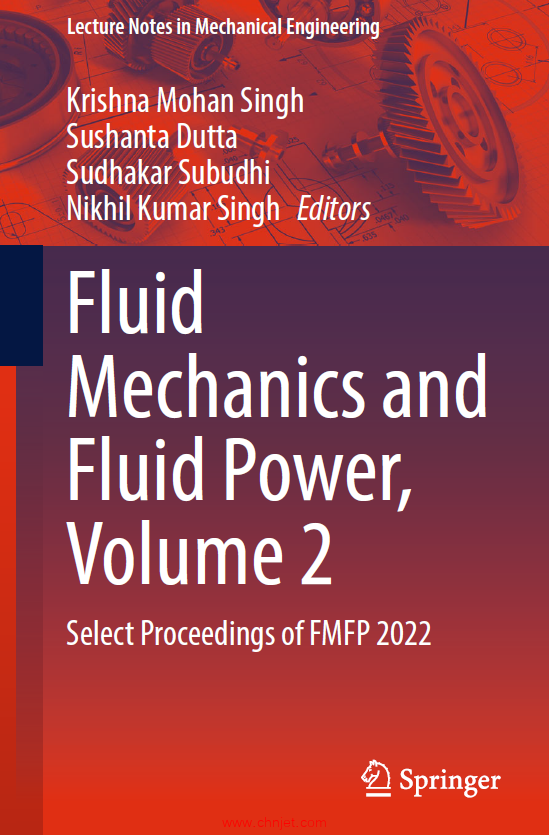 《Fluid Mechanics and Fluid Power, Volume 2：Select Proceedings of FMFP 2022》