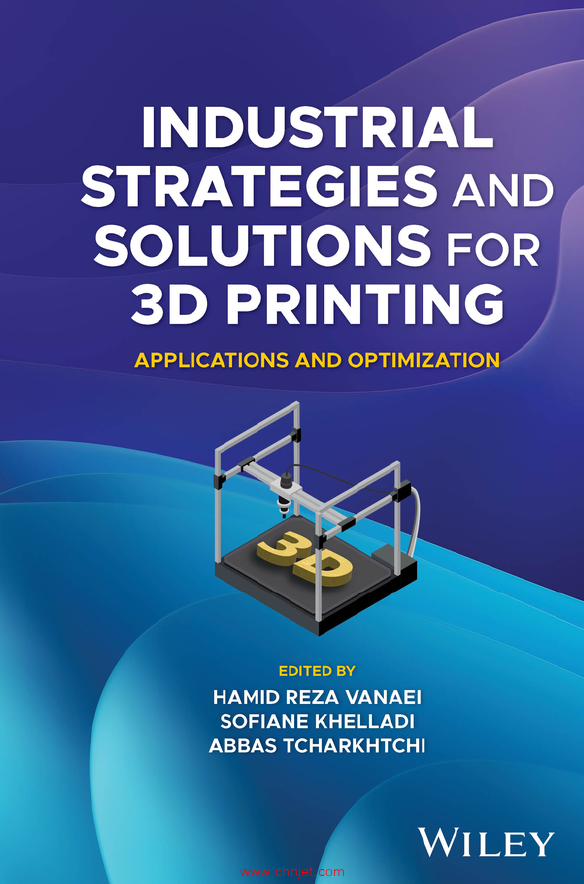 《Industrial Strategies and Solutions for 3D Printing：Applications and Opt...