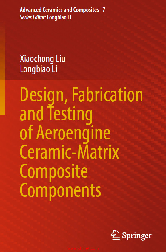 《Design, Fabrication and Testing of Aeroengine Ceramic-Matrix Composite Components》