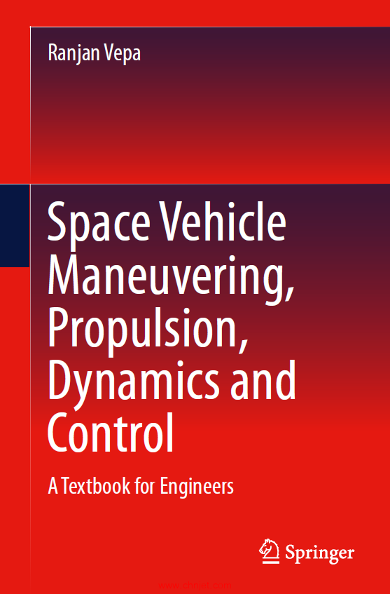 《Space Vehicle Maneuvering, Propulsion, Dynamics and Control：A Textbook for Engineers》