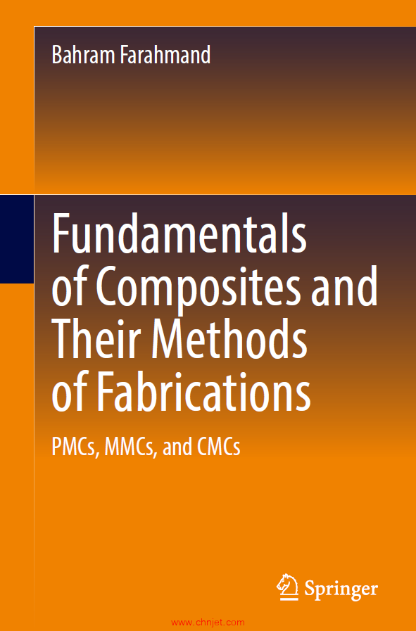 《Fundamentals of Composites and Their Methods of Fabrications:PMCs, MMCs, and CMCs》 《Fundamentals of Composites and Their Methods of Fabrications:PMCs, MMCs, and CMCs》