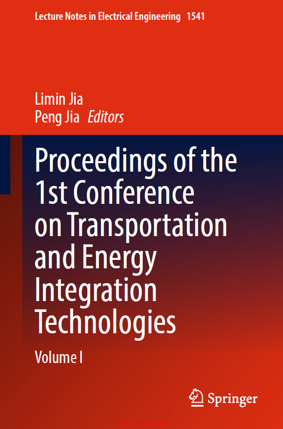 《Proceedings of the 1st Conference on Transportation and Energy Integration Technologies：Volume I ...