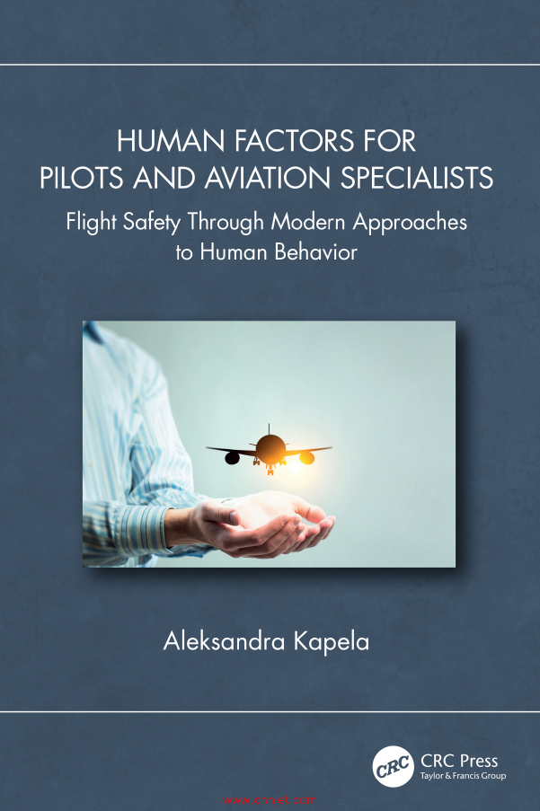《Human Factors for Pilots and Aviation Specialists：Flight Safety Through Modern Approaches to Huma ...