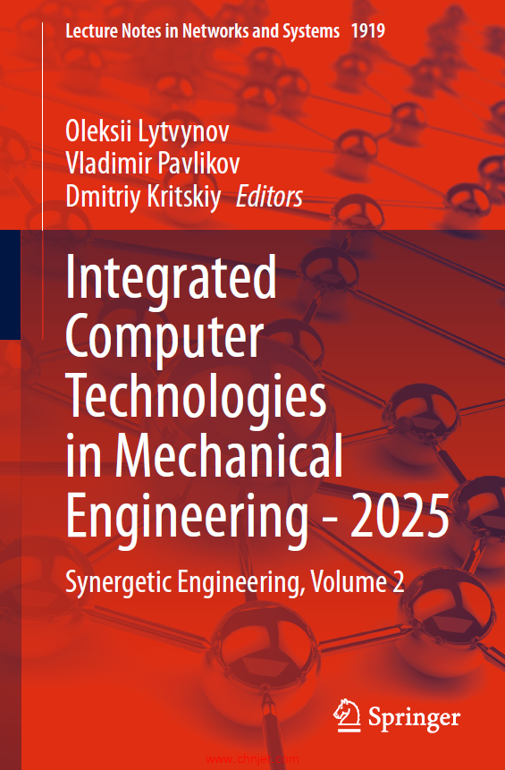 《Integrated Computer Technologies in Mechanical Engineering-2025：Synergetic Engineering, Volume 2 ...