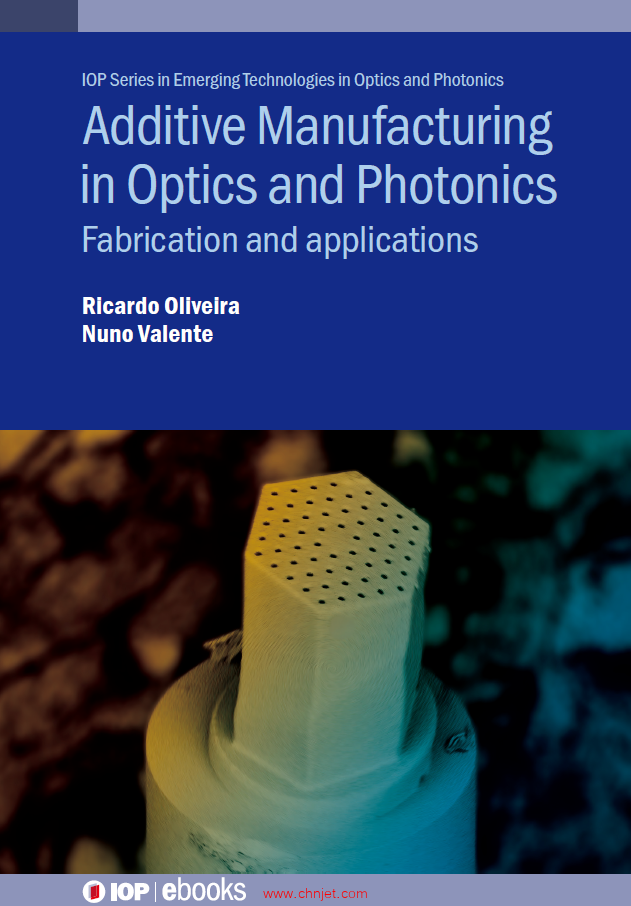 《Additive Manufacturing in Optics and Photonics：Fabrication and applications》