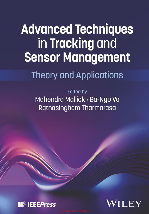 《Advanced Techniques in Tracking and Sensor Management：Theory and Applications》